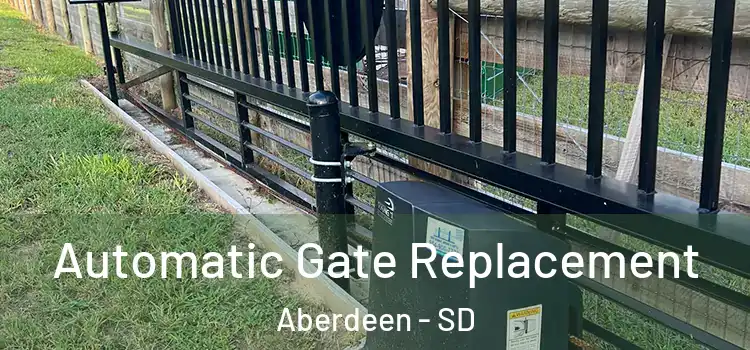  Automatic Gate Replacement Aberdeen - SD