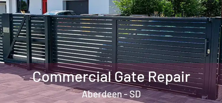 Commercial Gate Repair Aberdeen - SD