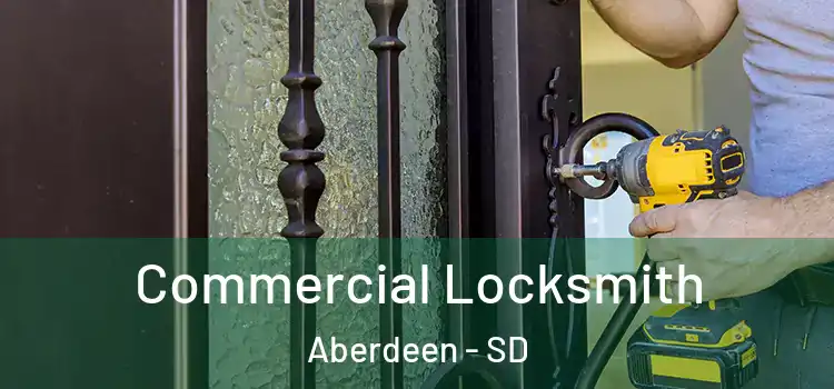  Commercial Locksmith Aberdeen - SD