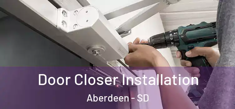 Door Closer Installation Aberdeen - SD