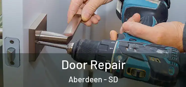  Door Repair Aberdeen - SD