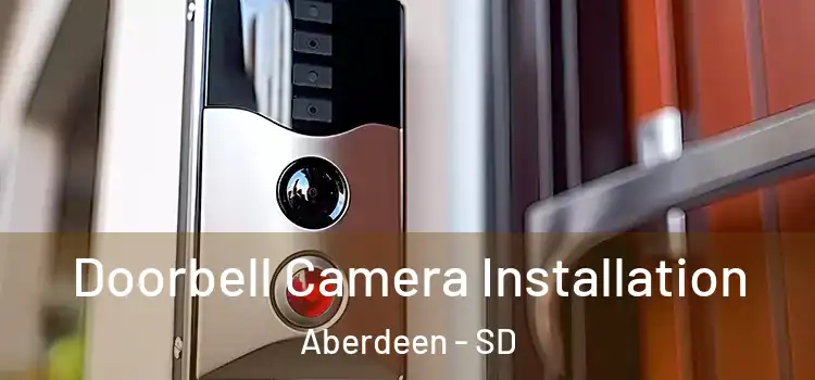 Doorbell Camera Installation Aberdeen - SD