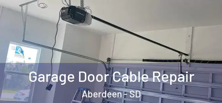  Garage Door Cable Repair Aberdeen - SD