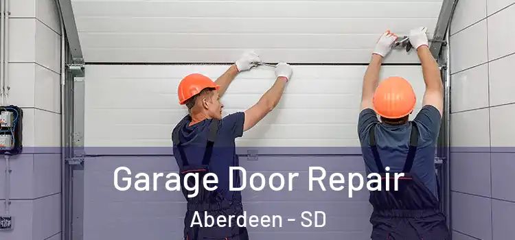  Garage Door Repair Aberdeen - SD
