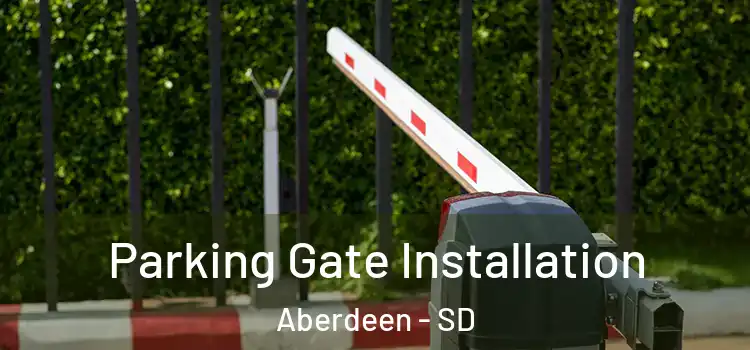  Parking Gate Installation Aberdeen - SD