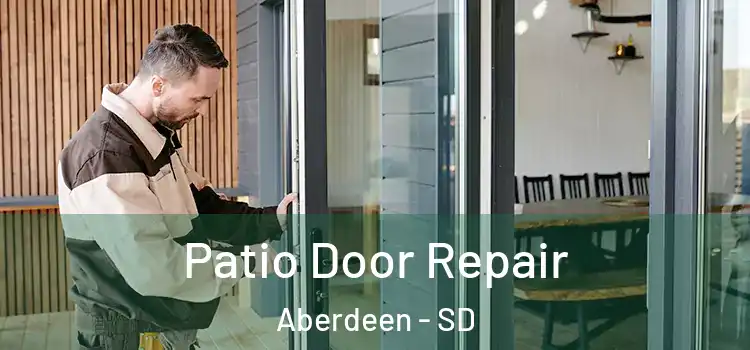 Patio Door Repair Aberdeen - SD