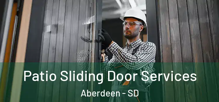  Patio Sliding Door Services Aberdeen - SD