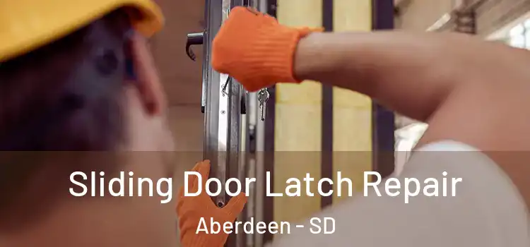 Sliding Door Latch Repair Aberdeen - SD