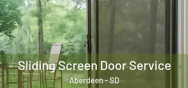  Sliding Screen Door Service Aberdeen - SD