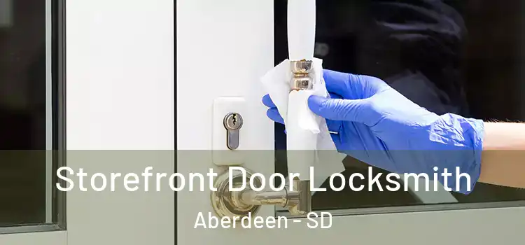  Storefront Door Locksmith Aberdeen - SD